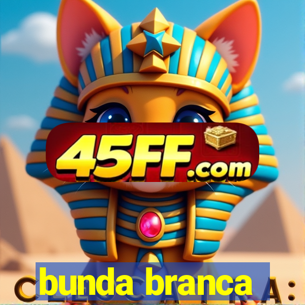bunda branca